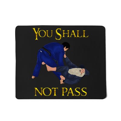 Bjj Guard Passing You Shall Not Pass Brazilian Jiu Jitsu Mousepad