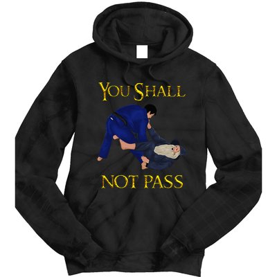 Bjj Guard Passing You Shall Not Pass Brazilian Jiu Jitsu Tie Dye Hoodie