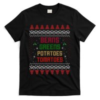 Beans Greens Potatoes Tomatoes! Thanksgiving T-Shirt