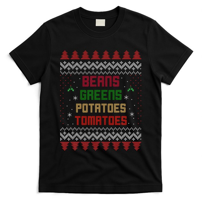 Beans Greens Potatoes Tomatoes! Thanksgiving T-Shirt