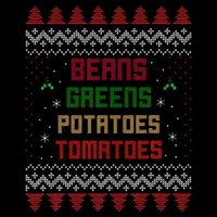 Beans Greens Potatoes Tomatoes! Thanksgiving T-Shirt