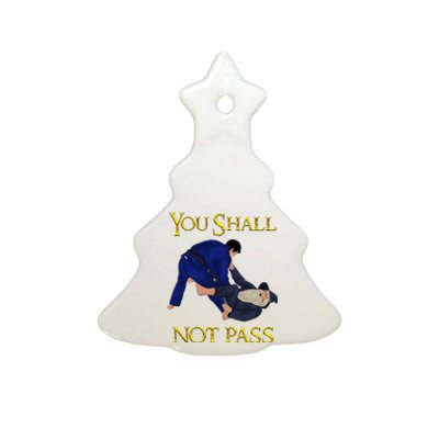 Bjj Guard Passing You Shall Not Pass Brazilian Jiu Jitsu Ceramic Tree Ornament