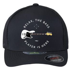 Bass Guitar Player Relax The Bass Player Is Here Flexfit Unipanel Trucker Cap