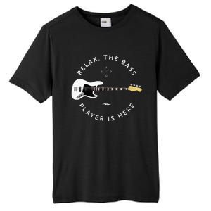 Bass Guitar Player Relax The Bass Player Is Here Tall Fusion ChromaSoft Performance T-Shirt