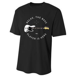 Bass Guitar Player Relax The Bass Player Is Here Performance Sprint T-Shirt