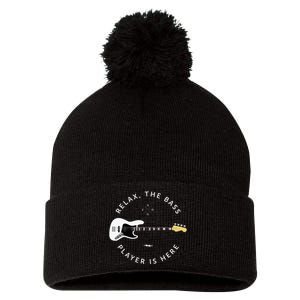 Bass Guitar Player Relax The Bass Player Is Here Pom Pom 12in Knit Beanie