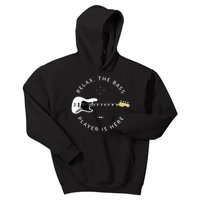 Bass Guitar Player Relax The Bass Player Is Here Kids Hoodie