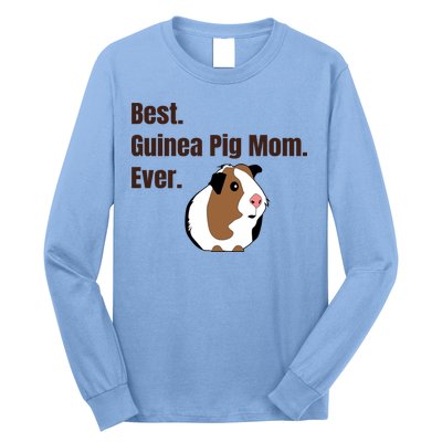 Best Guinea Pig Mom Ever Gift Pet Lover Gift Long Sleeve Shirt