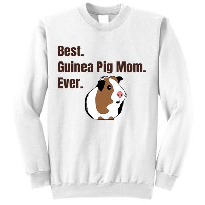 Best Guinea Pig Mom Ever Gift Pet Lover Gift Sweatshirt