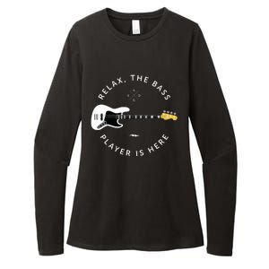 Bass Guitar Player Relax The Bass Player Is Here Womens CVC Long Sleeve Shirt