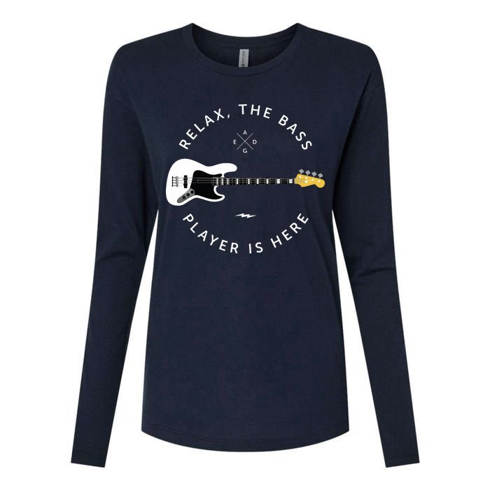 Bass Guitar Player Relax The Bass Player Is Here Womens Cotton Relaxed Long Sleeve T-Shirt