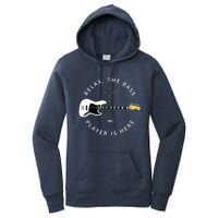 Bass Guitar Player Relax The Bass Player Is Here Women's Pullover Hoodie