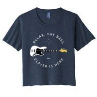 Bass Guitar Player Relax The Bass Player Is Here Women's Crop Top Tee