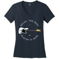 Bass Guitar Player Relax The Bass Player Is Here Women's V-Neck T-Shirt