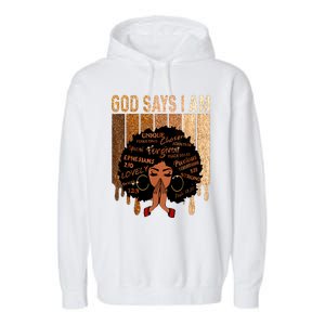 Black Girl Queen God Says I Am Melanin History Month Garment-Dyed Fleece Hoodie