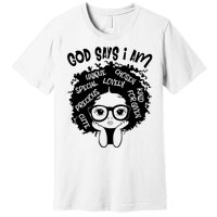 Black Girl Queen God Says I Am Melanin History Month Premium T-Shirt