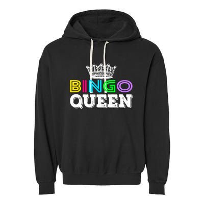 Bingo Gift Queen Funny Bingo Queen Funny Gift Moms Gift Garment-Dyed Fleece Hoodie