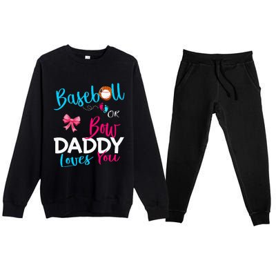 Baseball Gender Reveal Team Baseball Or Bow Daddy Loves You Premium Crewneck Sweatsuit Set