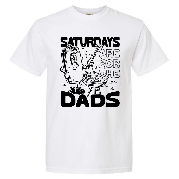 Bbq Grill Saturdays Are For The Dads Garment-Dyed Heavyweight T-Shirt