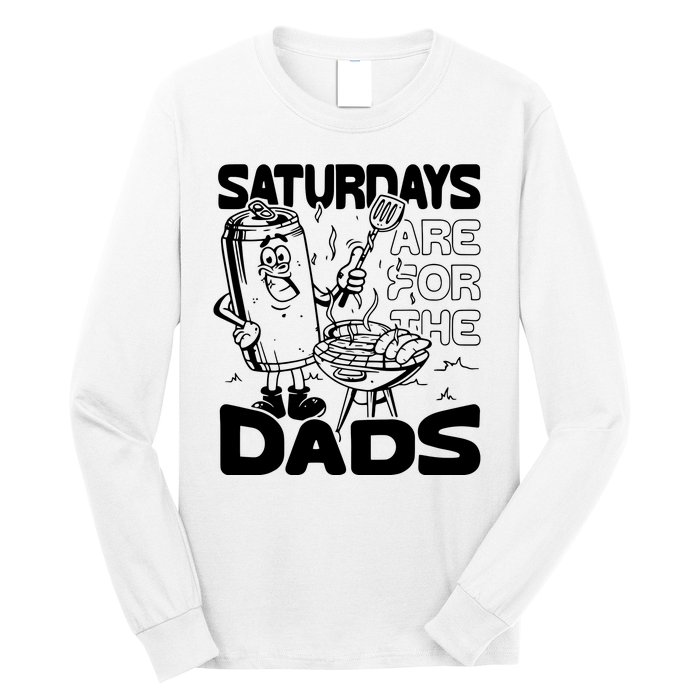 Bbq Grill Saturdays Are For The Dads Long Sleeve Shirt