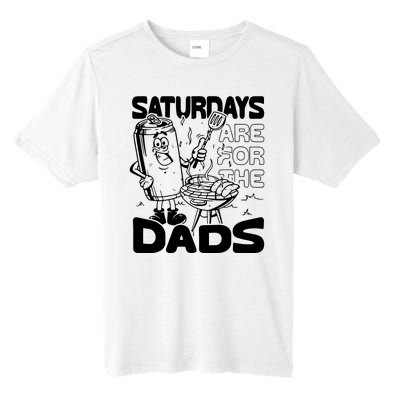 Bbq Grill Saturdays Are For The Dads Tall Fusion ChromaSoft Performance T-Shirt