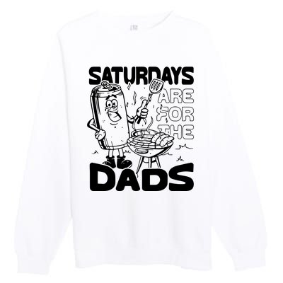 Bbq Grill Saturdays Are For The Dads Premium Crewneck Sweatshirt