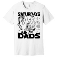 Bbq Grill Saturdays Are For The Dads Premium T-Shirt