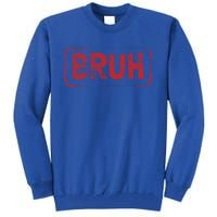 Bruh Gamer Slang Meme Design Gift Tall Sweatshirt