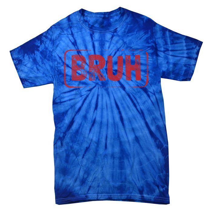 Bruh Gamer Slang Meme Design Gift Tie-Dye T-Shirt