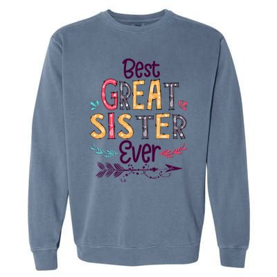 Best Great Sister Ever Cute Arrow Family Blessing Gift Garment-Dyed Sweatshirt