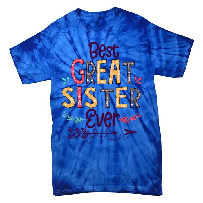 Best Great Sister Ever Cute Arrow Family Blessing Gift Tie-Dye T-Shirt