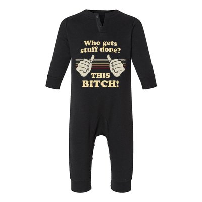 Bitches Get Stuff Done Aoc Who Gets Stuff Done? This Bitch Meaningful Gift Infant Fleece One Piece