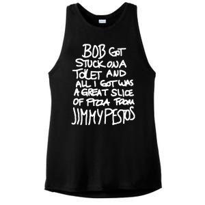 Bob Got Stuck On A Toilet And All I Got Was A Great Slice Of Pizza From Jimmy Ladies PosiCharge Tri-Blend Wicking Tank