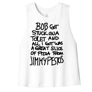 Bob Got Stuck On A Toilet And All I Got Was A Great Slice Of Pizza From Jimmy Women's Racerback Cropped Tank