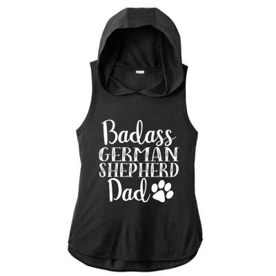 Badass Ger Shepherd Dad Funny Dog Owners Gift Ladies PosiCharge Tri-Blend Wicking Draft Hoodie Tank