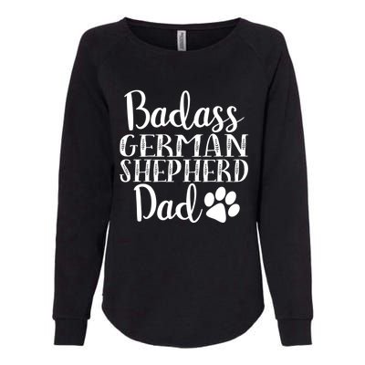 Badass Ger Shepherd Dad Funny Dog Owners Gift Womens California Wash Sweatshirt