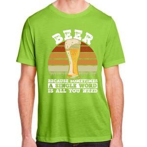 Beer Gift Sometimes A Single Word Is All You Need Gift Beer Lover Gift Adult ChromaSoft Performance T-Shirt