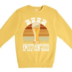 Beer Gift Sometimes A Single Word Is All You Need Gift Beer Lover Gift Premium Crewneck Sweatshirt