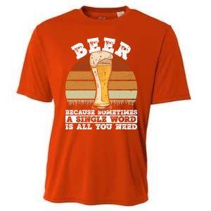 Beer Gift Sometimes A Single Word Is All You Need Gift Beer Lover Gift Cooling Performance Crew T-Shirt