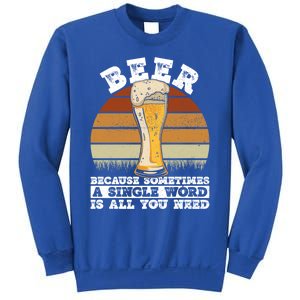 Beer Gift Sometimes A Single Word Is All You Need Gift Beer Lover Gift Sweatshirt