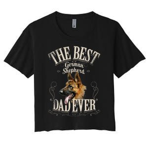 Best German Shepherd Dad Ever Funny Dog Lover Gifts Women's Crop Top Tee