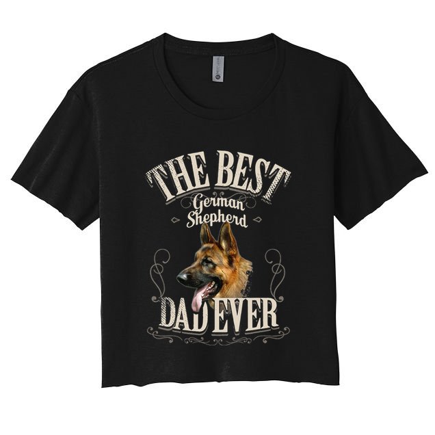 Best German Shepherd Dad Ever Funny Dog Lover Gifts Crop Top