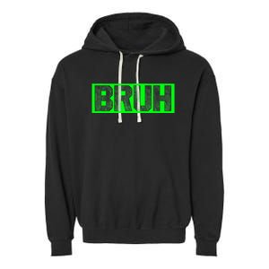 Bruh Gamer Slang Meme Design Funny Saying Bruh Gamers Garment-Dyed Fleece Hoodie