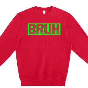 Bruh Gamer Slang Meme Design Funny Saying Bruh Gamers Premium Crewneck Sweatshirt