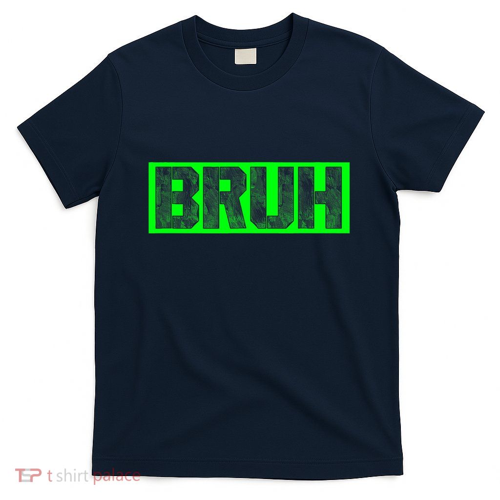 Bruh Gamer Slang Meme Design Funny Saying Bruh Gamers T-Shirt