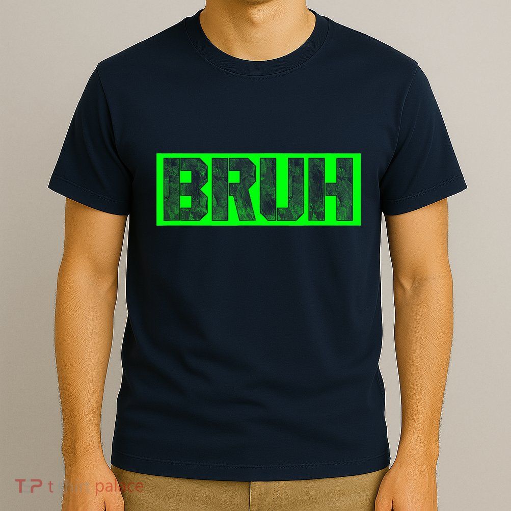 Bruh Gamer Slang Meme Design Funny Saying Bruh Gamers T-Shirt