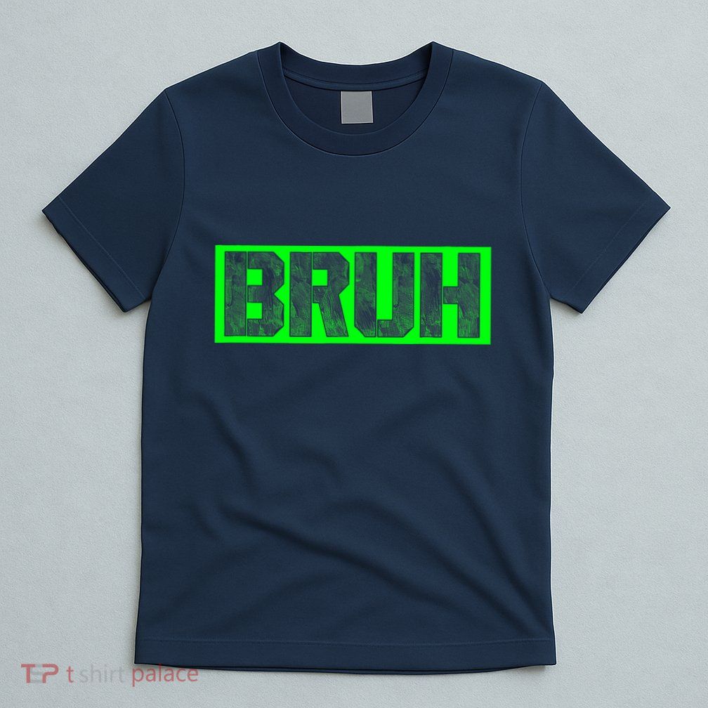Bruh Gamer Slang Meme Design Funny Saying Bruh Gamers T-Shirt