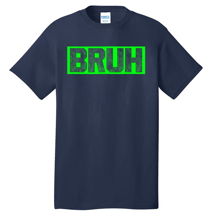 Bruh Gamer Slang Meme Design Funny Saying Bruh Gamers Tall T-Shirt