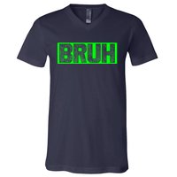 Bruh Gamer Slang Meme Design Funny Saying Bruh Gamers V-Neck T-Shirt