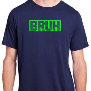 Bruh Gamer Slang Meme Design Funny Saying Bruh Gamers Adult ChromaSoft Performance T-Shirt